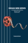Image for Indian Web Series Representation of Gender, Sexuality and the Politics
