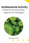 Image for Antibacterial Activity Of Marine Actinomycetes Against Fish Pathogens