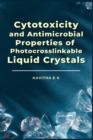 Image for Cytotoxicity and Antimicrobial Properties of Photocrosslinkable Liquid Crystals
