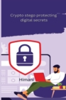 Image for Crypto stego protecting digital secrets