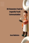 Image for 3D Characters : Tools for Impactful Youth Communication