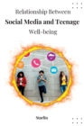 Image for Relationship Between Social Media and Teenage Well-being