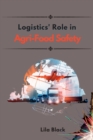 Image for Logistics&#39; Impact on Global Agri-Food Supply Chains and Food Safety Implications