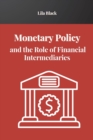 Image for Monetary Policy and the Role of Financial Intermediaries