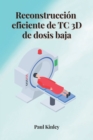 Image for Reconstruccion eficiente de TC 3D de dosis baja