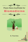 Image for Phyto-Nano Scaffolds for Biomedicine