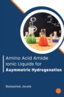 Image for Amino Acid Amide Ionic Liquids for Asymmetric Hydrogenation