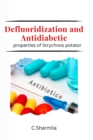 Image for Defluoridization and antidiabetic properties of Strychnos potatorum