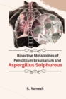 Image for Bioactive Metabolites of Penicillium Brasilianum and Aspergillus Sulphureus