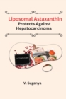 Image for liposomal astaxanthin protects against hepatocarcinoma