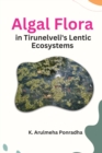 Image for Algal Flora in Tirunelveli&#39;s Lentic Ecosystems