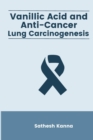 Image for Vanillic Acid and Anti-Cancer Lung Carcinogenesis