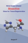 Image for Metal Oxide-Infused Bioactive Glass for Tissue Regeneration