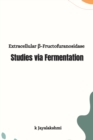 Image for Extracellular ß-Fructofuranosidase Studies via Fermentation
