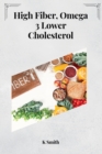 Image for High Fiber, Omega 3 Lower Cholesterol