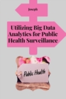 Image for Utilizing Big Data Analytics for Public Health Surveillance