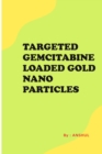 Image for Targeted Gemcitabine Loaded Gold Nanoparticles