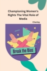 Image for Championing Women&#39;s Rights The Vital Role of Media