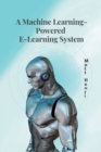 Image for A Machine Learning-Powered E-Learning System
