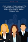 Image for Long Work Hours Impact On Nutritional And Health Status Of The Working Population