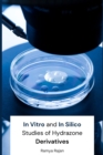 Image for Synthesis Characterization In Vitro And In Silico Studies Of Hydrazone Derivatives