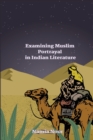Image for Examining Muslim Portrayal in Indian Literature