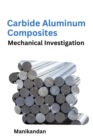 Image for Carbide Aluminum Composites Mechanical Investigation