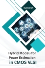 Image for Hybrid Models for Power Estimation in CMOS VLSI