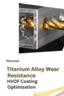 Image for Titanium Alloy Wear Resistance HVOF Coating Optimization