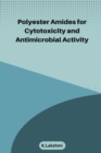 Image for Polyester Amides for Cytotoxicity and Antimicrobial Activity