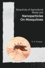 Image for Bioactivity of Agricultural Waste and Nanoparticles on Mosquitoes