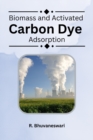 Image for &quot;Biomass and Activated Carbon Dye Adsorption&quot;