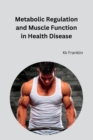 Image for Metabolic Regulation and Muscle Function in Health Disease