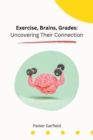 Image for Exercise, Brains, Grades