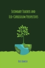 Image for Secondary Teachers and Eco-Curriculum Perspectives