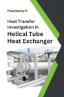 Image for Heat Transfer Investigation in Helical Tube Heat Exchanger
