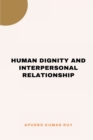 Image for Human Dignity and Interpersonal Relationship