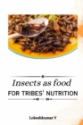 Image for Insects as food for tribes&#39; nutrition