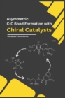 Image for Asymmetric C-C Bond Formation with Chiral Catalysts