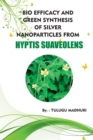 Image for Bio Efficacy and Green Synthesis of Silver Nanoparticles from Hyptis Suaveolens