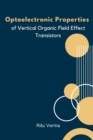 Image for Optoelectronic Properties of Vertical Organic Field Effect Transistors