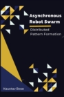 Image for Asynchronous Robot Swarm Distributed Pattern Formation