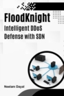 Image for FloodKnight Intelligent DDoS Defense with SDN