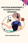 Image for Spectrum Management in Cognitive Radio Networks