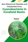 Image for Non-Ribosomal Peptides and Polyketides from Cyanobacteria in Coralloid Roots
