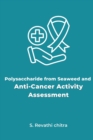 Image for Polysaccharide From Seaweed And Assessment Of Anti Cancer Activity Through In Vitro And In Vivo Studies