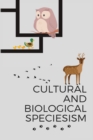 Image for Cultural and Biological Speciesism