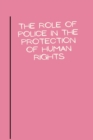 Image for The role of police in the protection of human rights