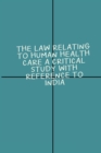 Image for Law relating to human health care A critical study with reference to India
