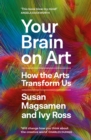 Image for Your brain on art  : how the arts transform us
